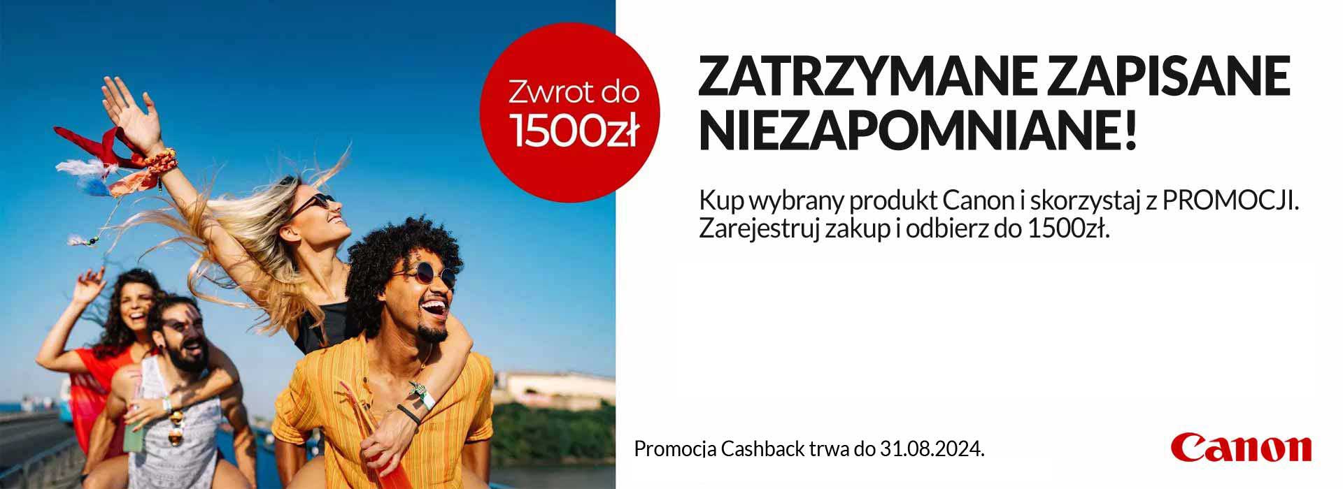 Letnia promocja Canon Cashback - zyskaj zwrot do 1500zł